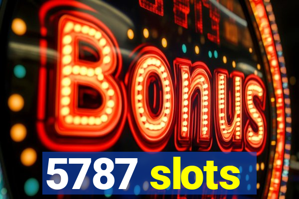 5787 slots